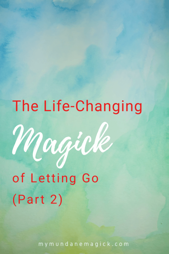 The Life-Changing Magick of Letting Go (Part 2) – My Mundane Magick